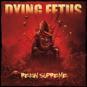 dying_fetus-reign_supreme